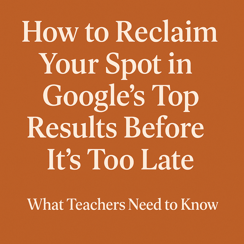 A bold white serif headline on a burnt orange background reads, “How to Reclaim Your Spot in Google’s Top Results Before It’s Too Late,” conveying urgency about improving SEO rankings.