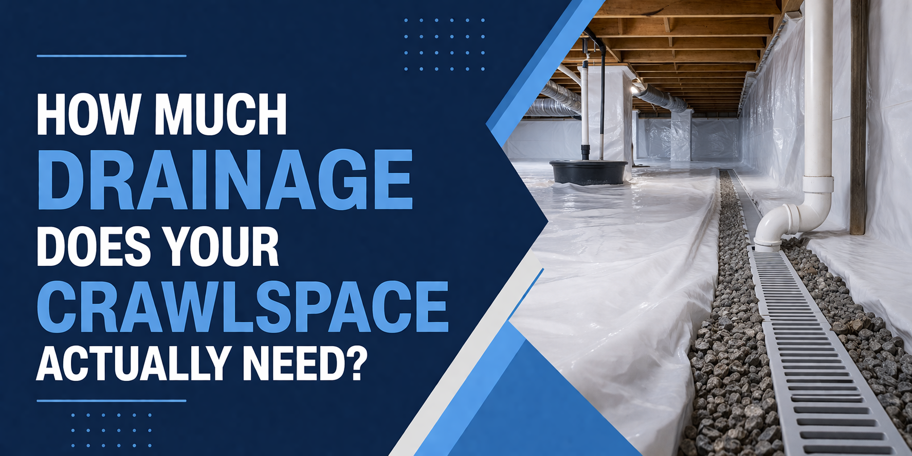 A crawlspace with a white vapor barrier and a gravel drainage trench along the wall, under bold blue text: 