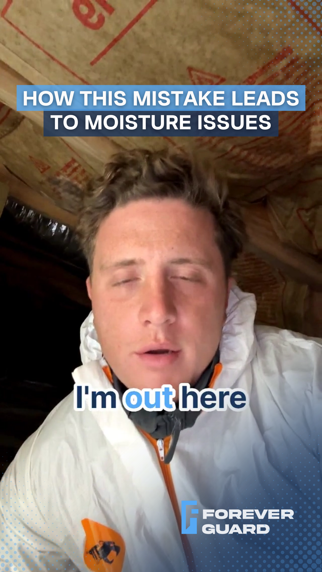 Man in protective suit inside attic, discussing moisture issues. Text: 