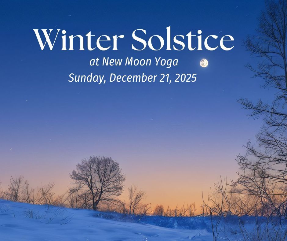 Winter Solstice at New Moon Yoga: Moon Salutations and Guided Meditation
