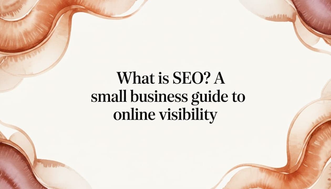 Text slide with beige abstract border: “What is SEO? A small business guide to online visibility”