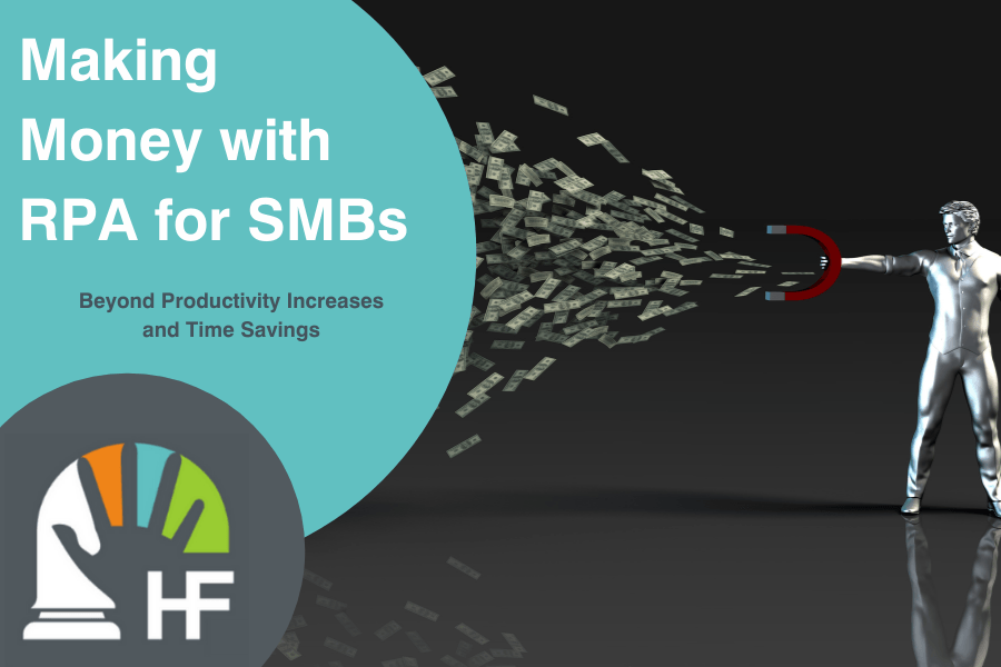 Making money with rpa for smbs beyond productivity increases and time savings