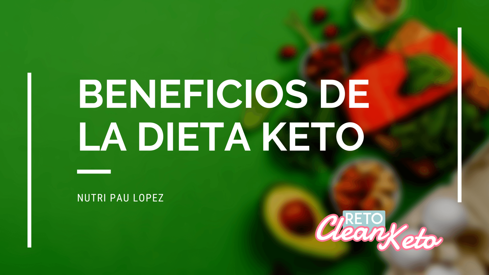 Beneficios de la Dieta Keto - Reto Clean Keto