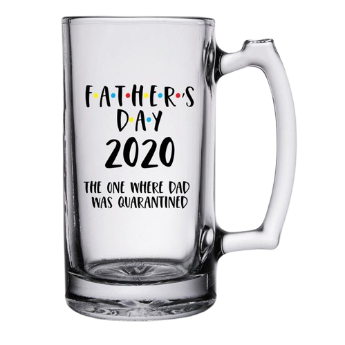 A beer mug that says `` father 's day 2020 the one where dad was quarantined ''.