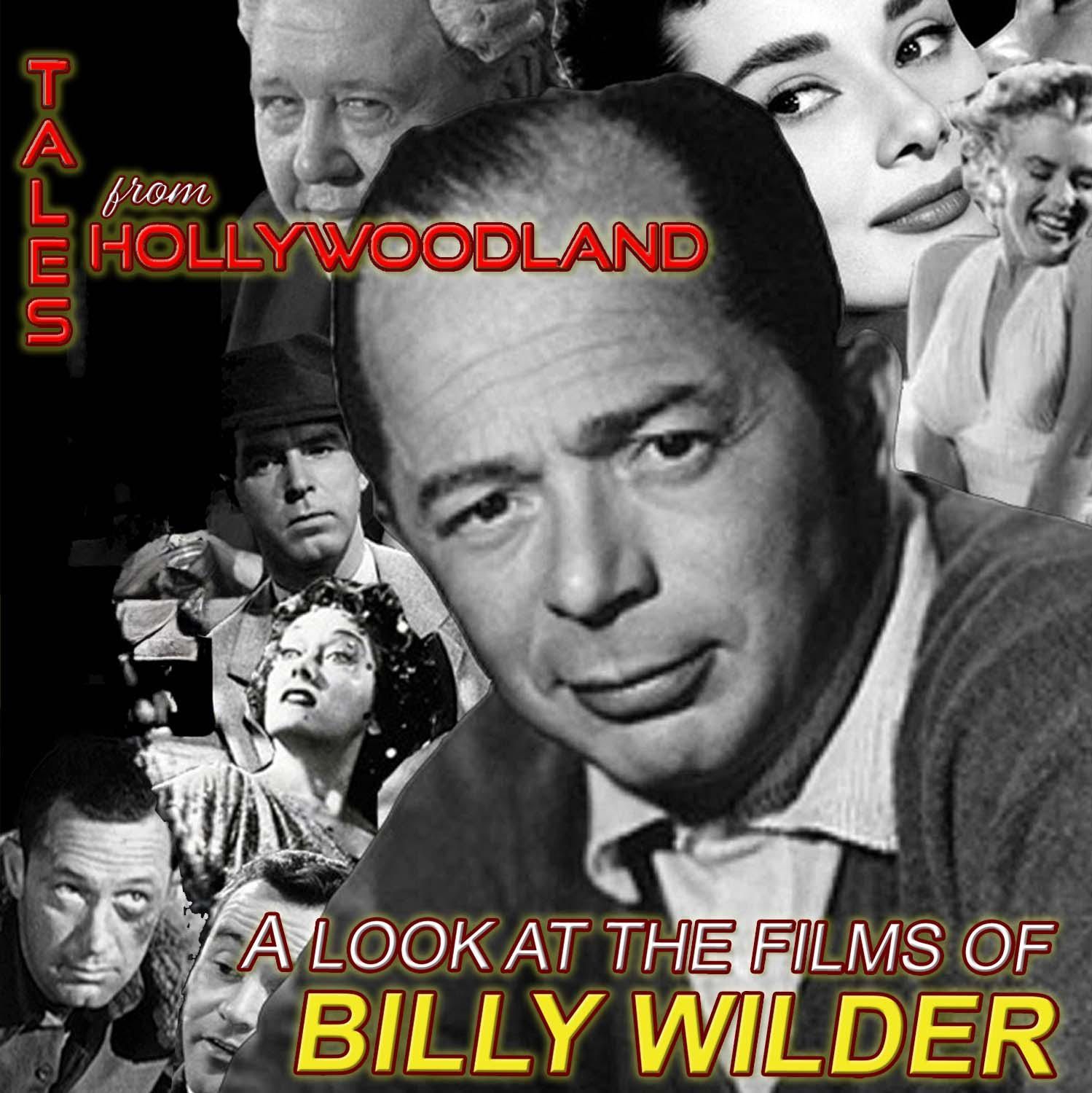 A look at the films of billy wilder from hollywoodland