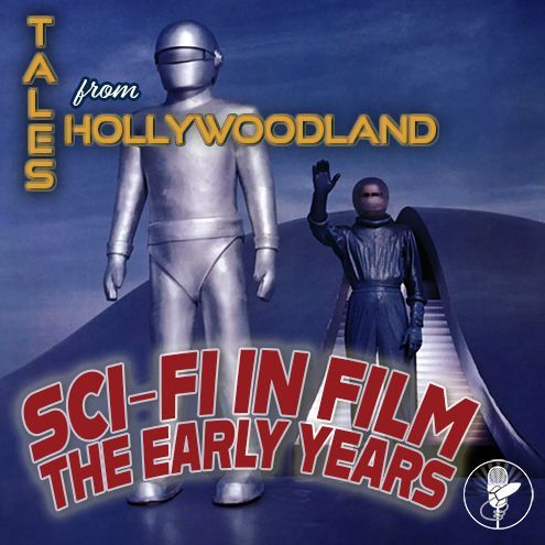 Tales from hollywoodland sci-fi in film the early years