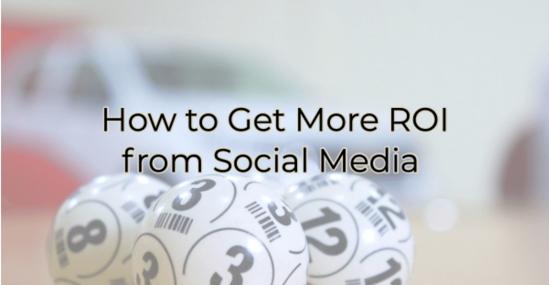 How to Get More ROI from Social Media
