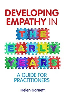 Developing Empathy in the Early Years by Helen Garnett