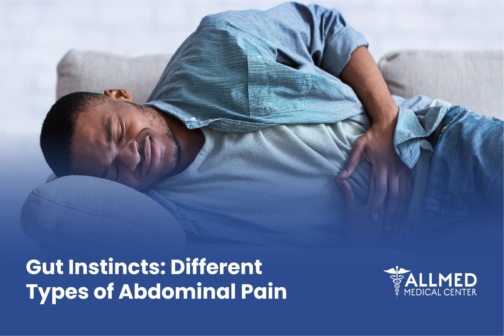 Gut Instincts: Different Types of Abdominal Pain