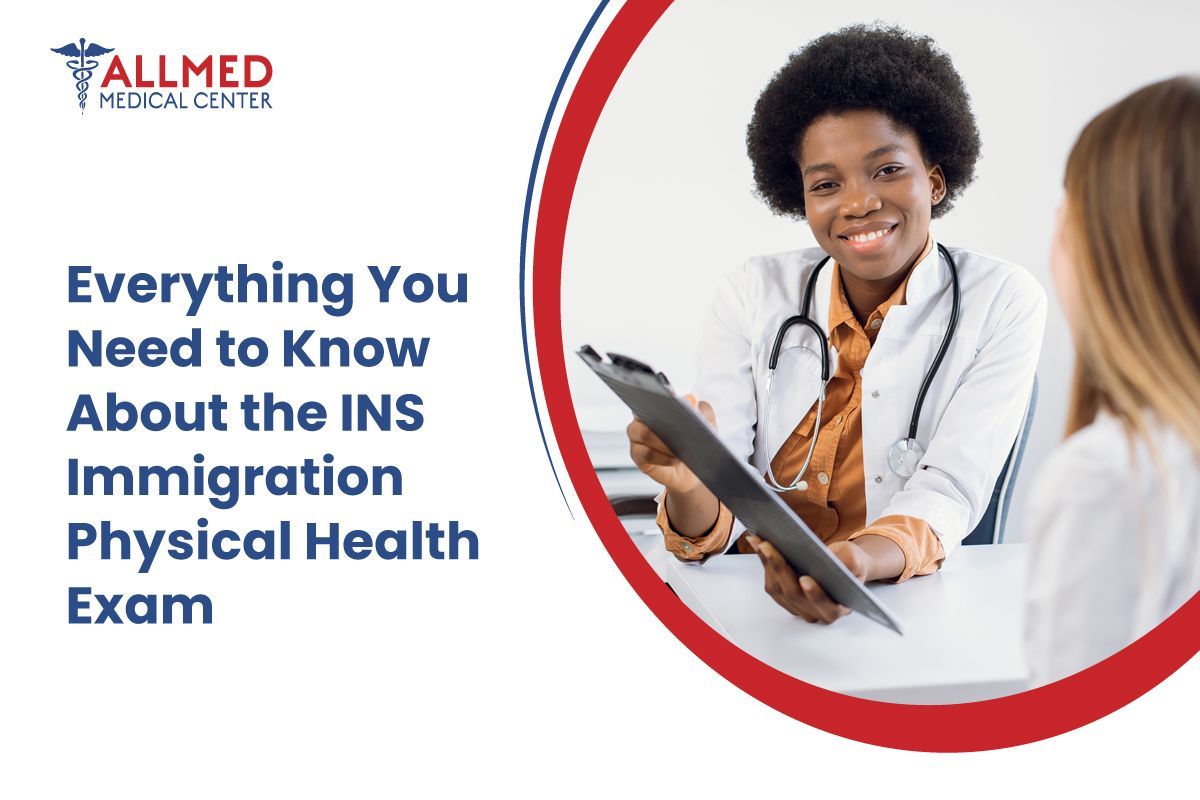 Everything You Need to Know About the INS Immigration Physical Health Exam