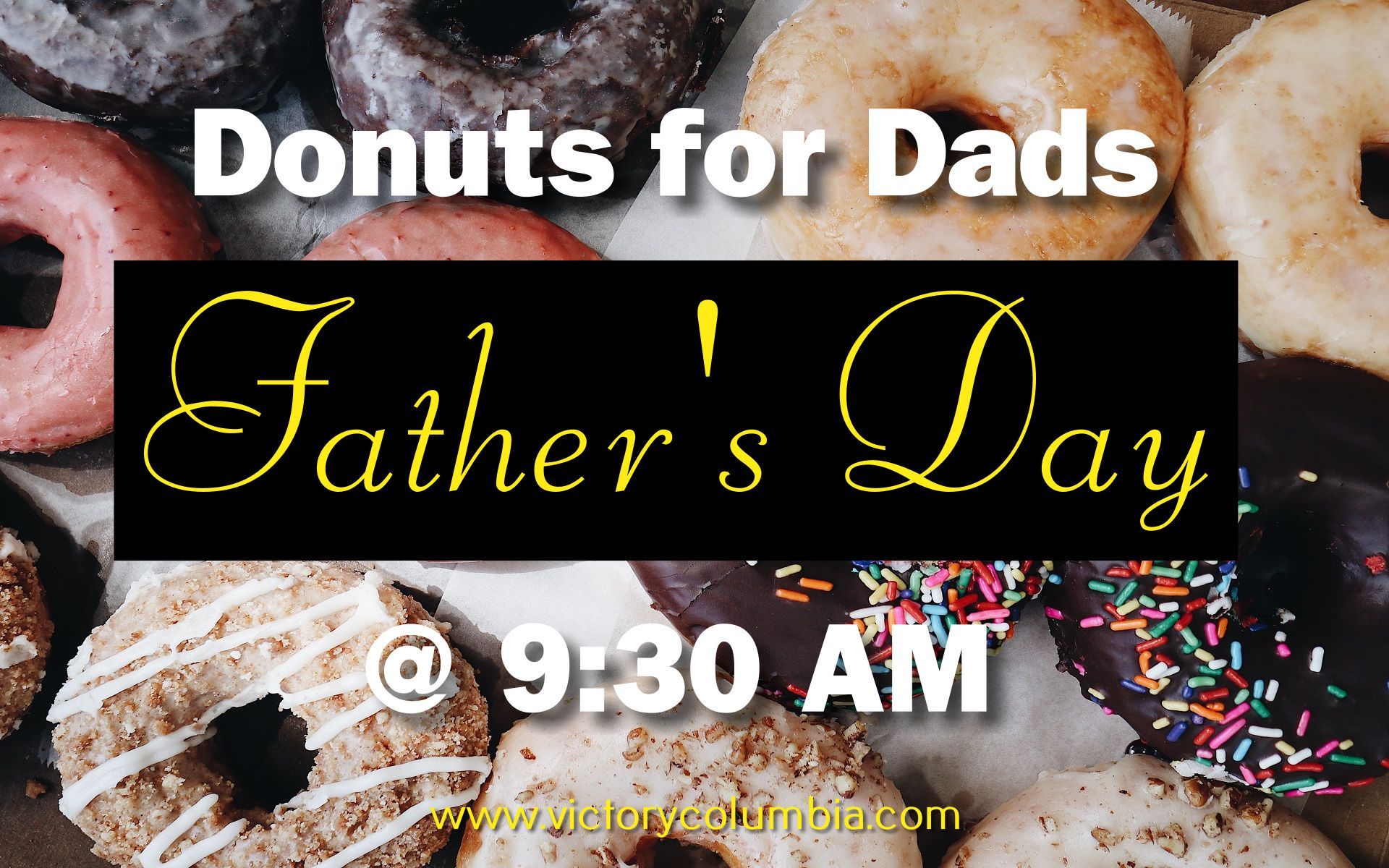Victory Church | Joins Us for Donuts for Dads on Father's Day!
