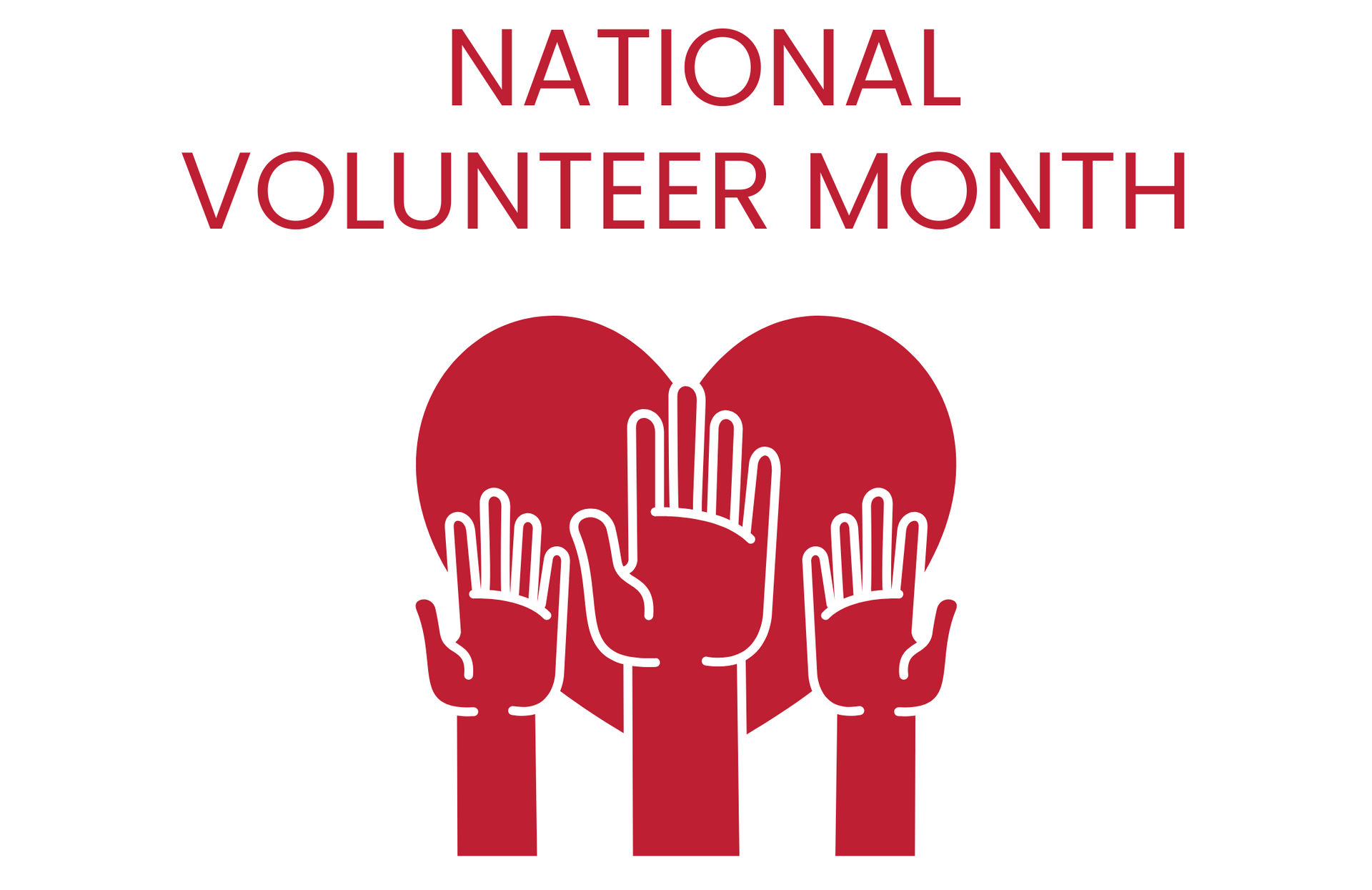 A poster for national volunteer month with three hands in the shape of a heart.