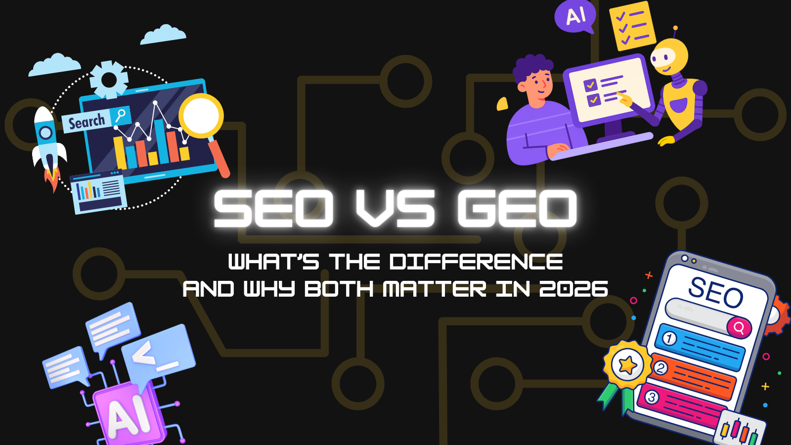 SEO vs GEO: What’s the Difference and Why Both Matter in 2026 - post