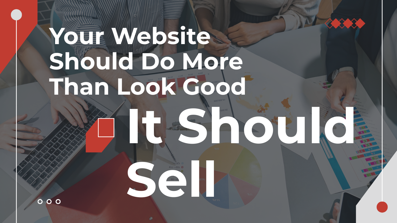 Your website should do more than  good, it should sell - post