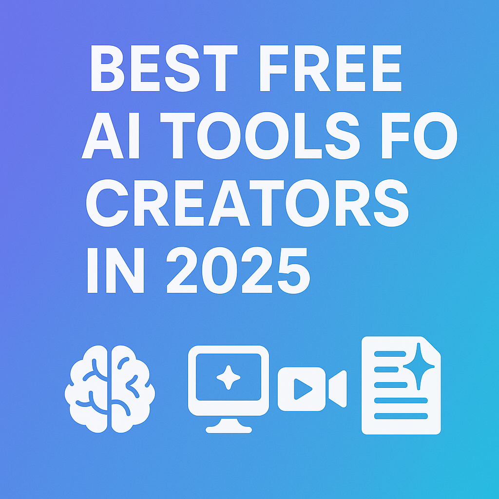 Banner showing Best Free AI Tools for Creators in 2025 with icons for writing, video, and design on