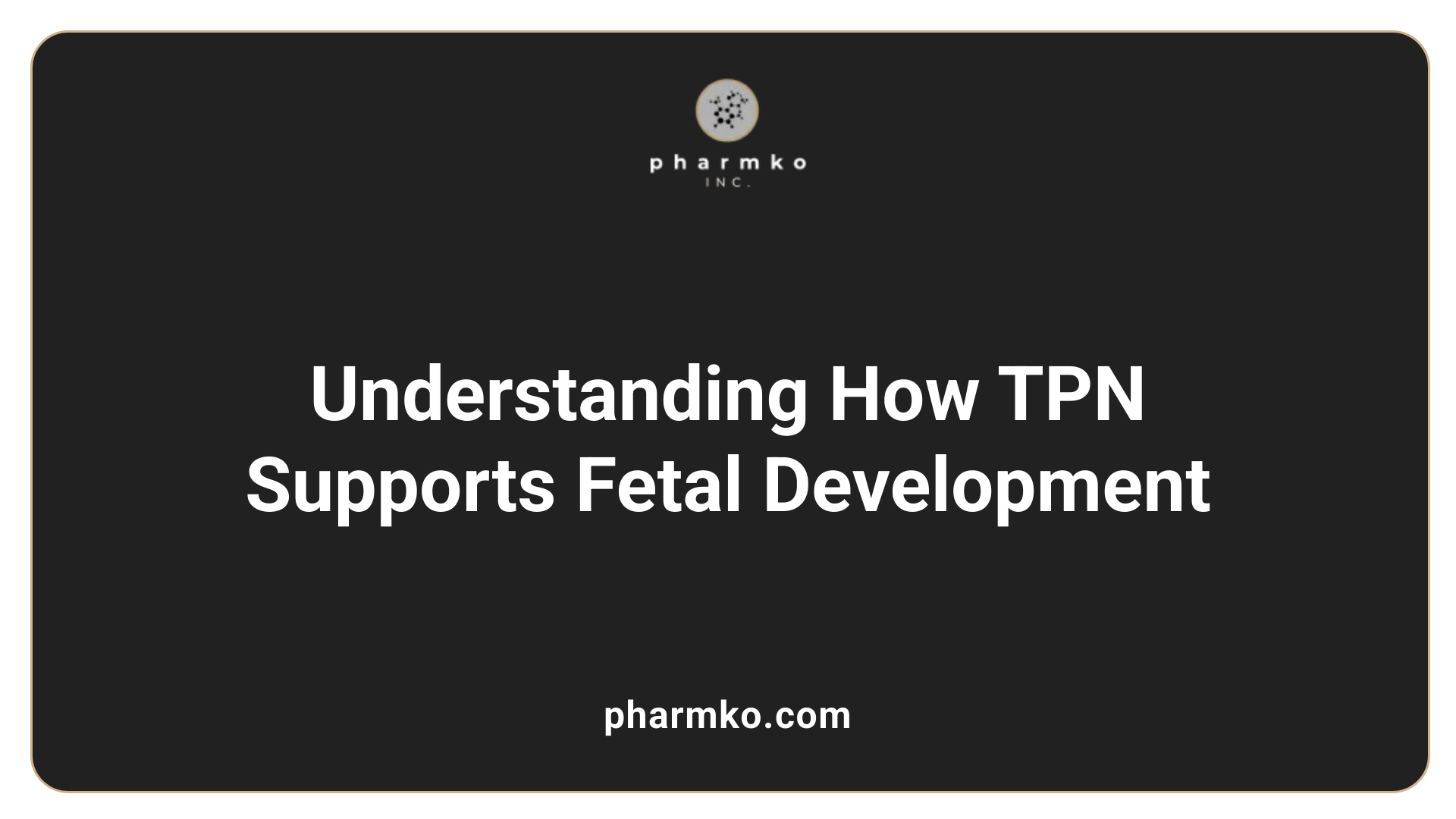 Understanding How TPN Supports Fetal Development