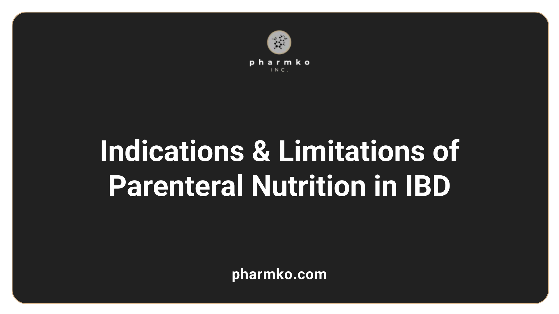 Indications & Limitations of Parenteral Nutrition in IBD