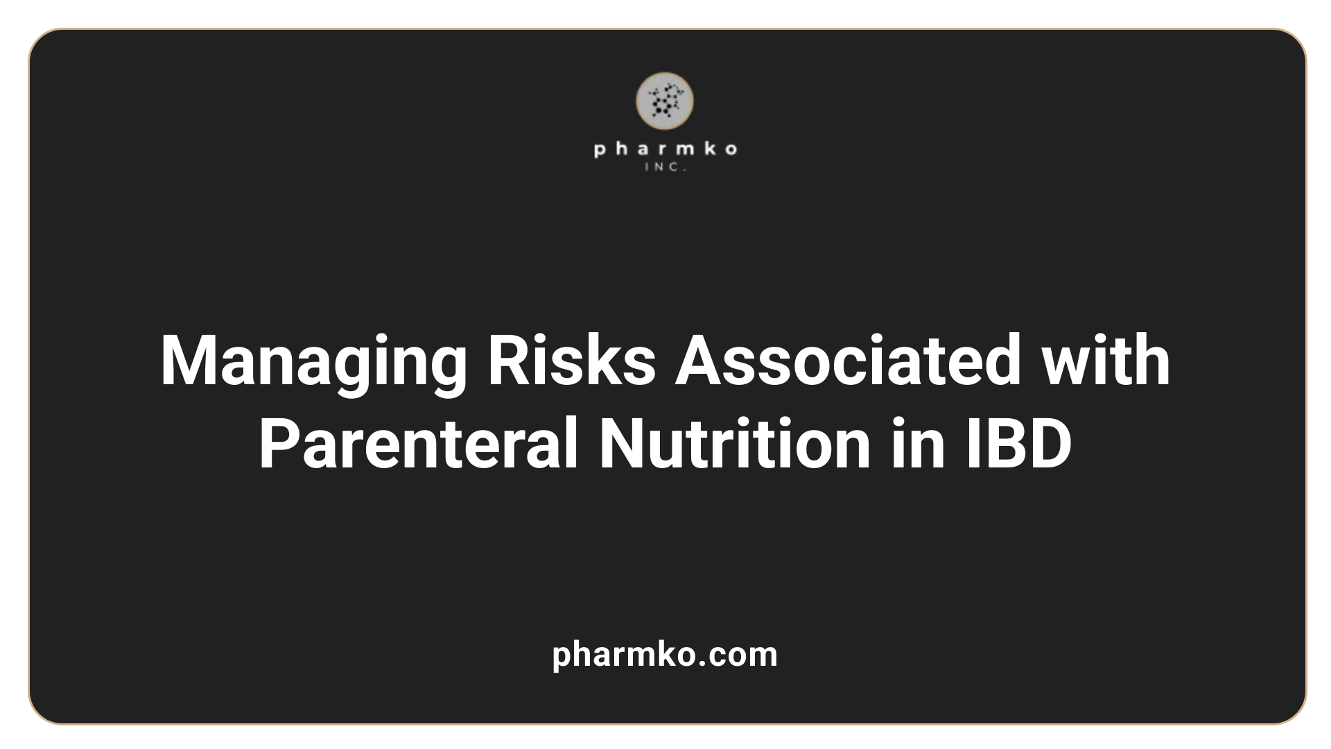 Managing Risks Associated with Parenteral Nutrition in IBD