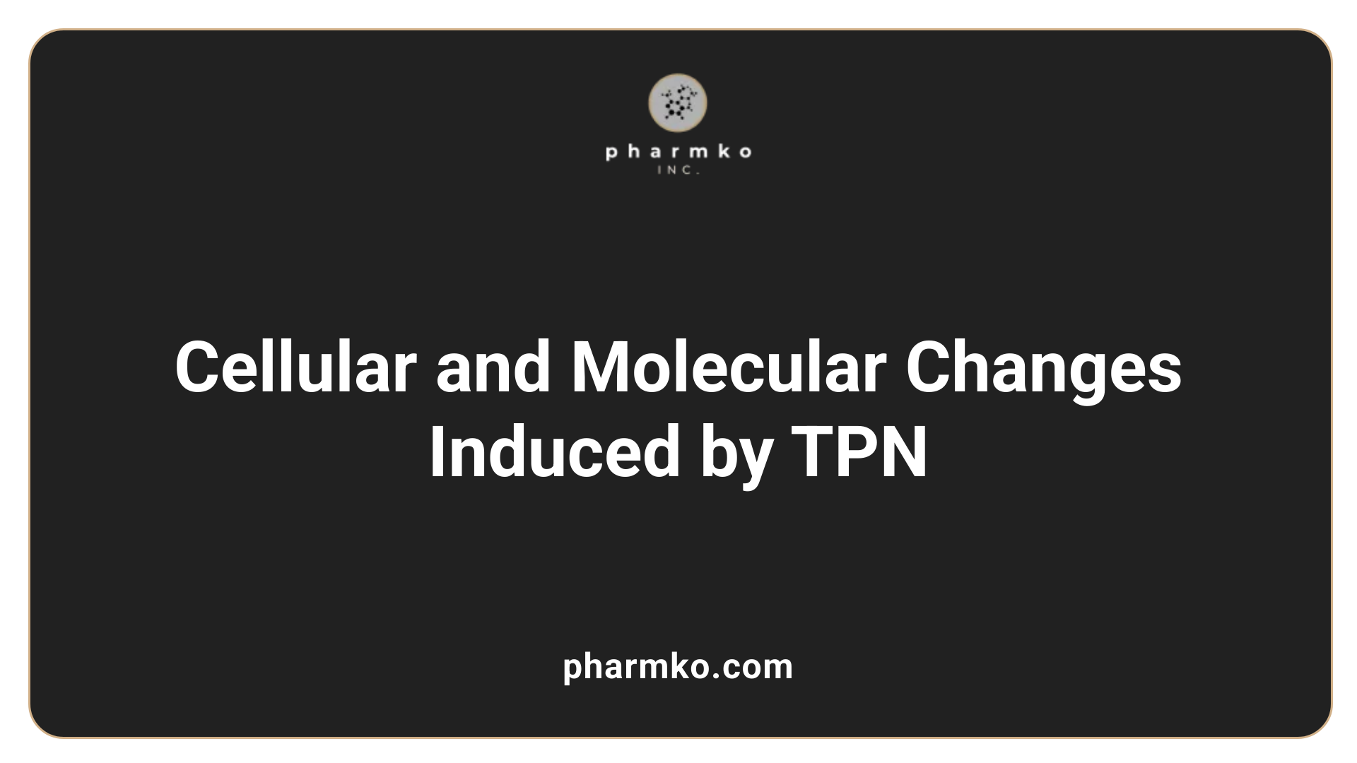 Cellular and Molecular Changes Induced by TPN