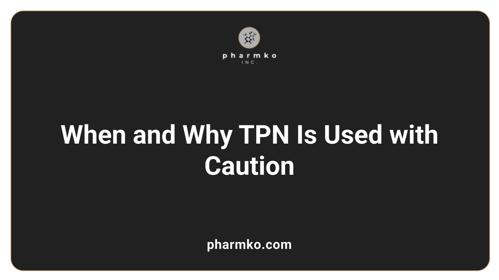 When and Why TPN Is Used with Caution