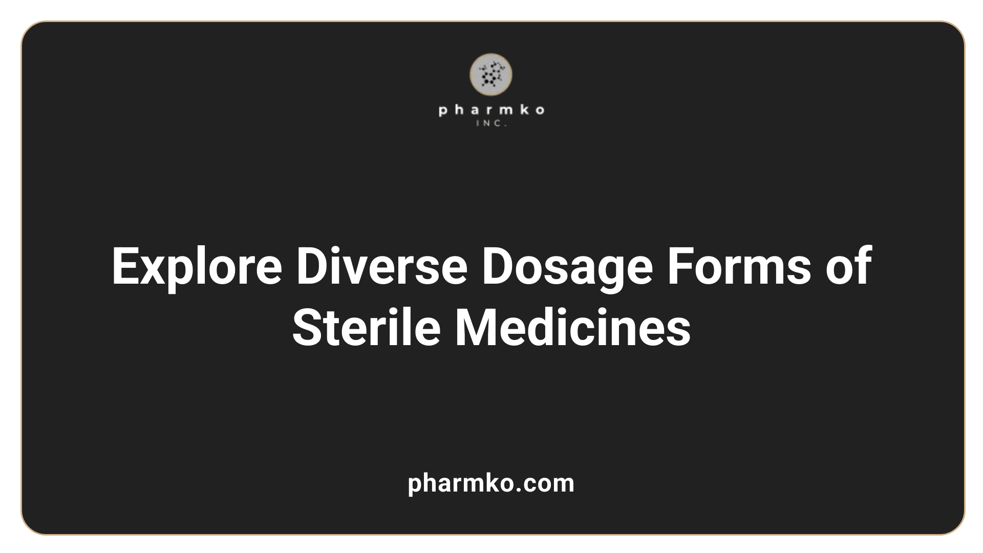 Explore Diverse Dosage Forms of Sterile Medicines