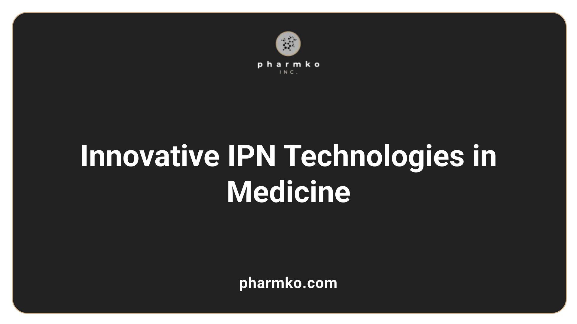 Innovative IPN Technologies in Medicine