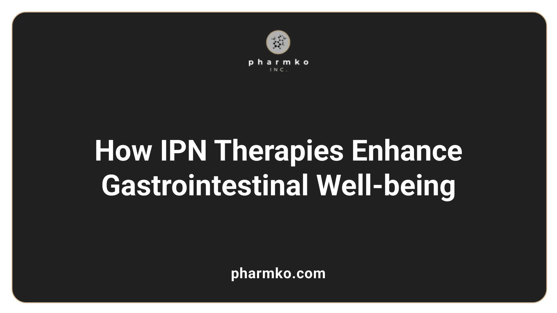 How IPN Therapies Enhance Gastrointestinal Well-being