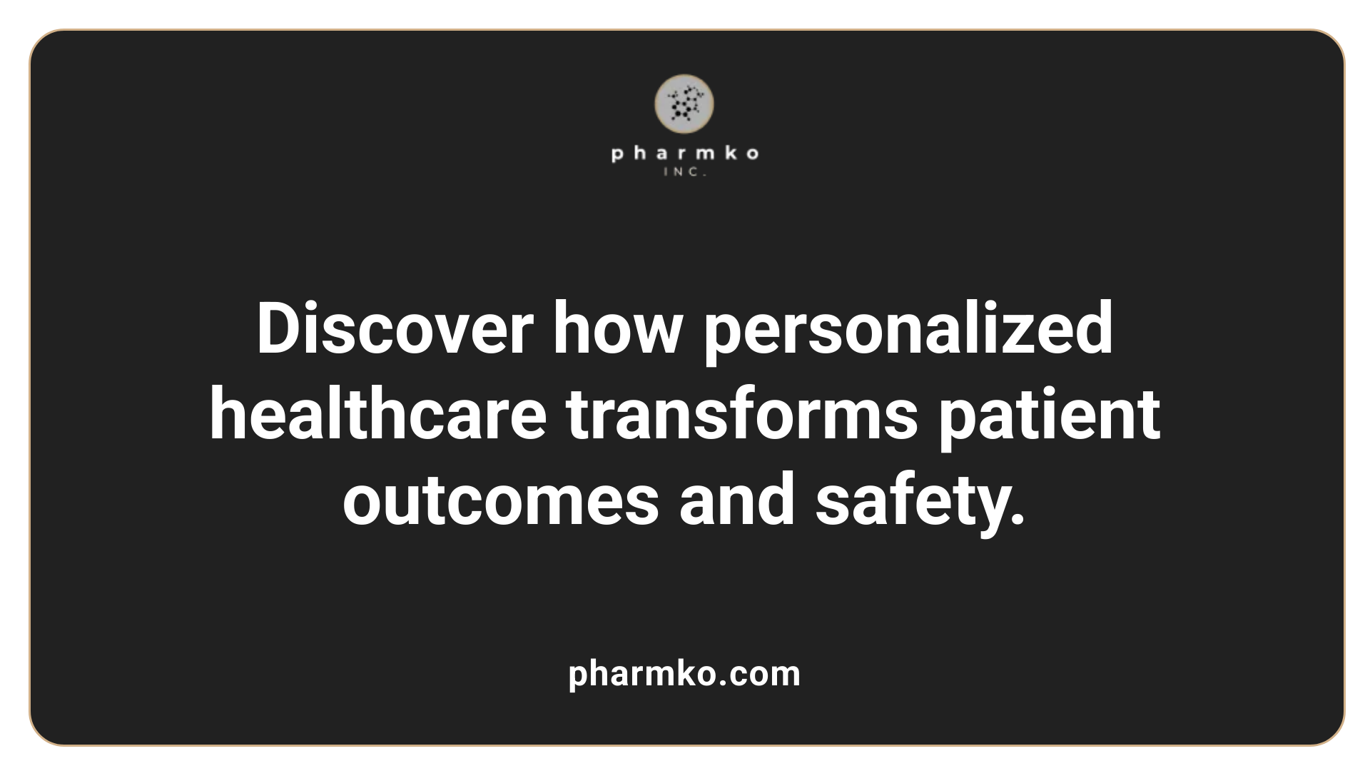 Discover how personalized healthcare transforms patient outcomes and safety.