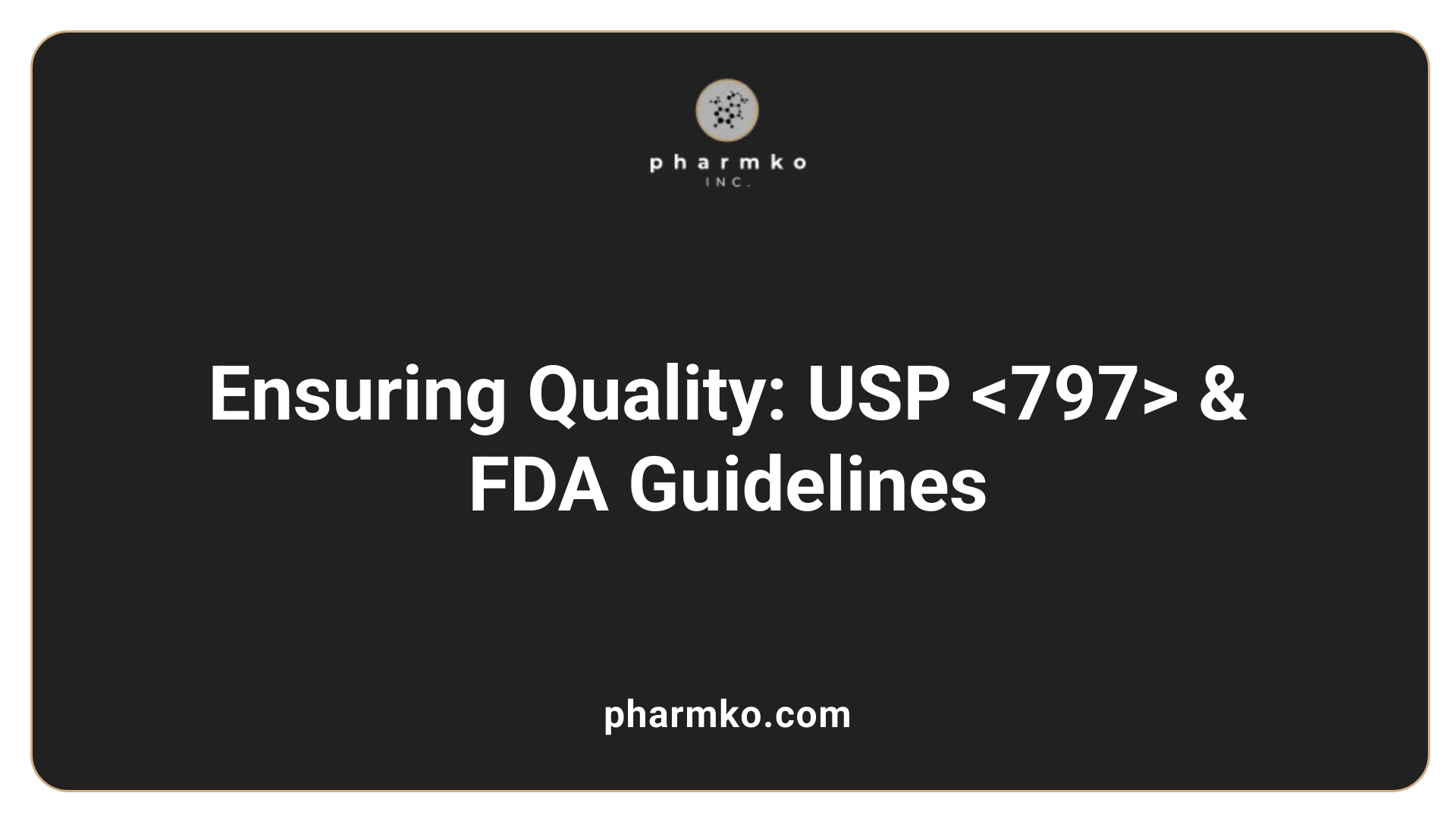 Ensuring Quality: USP <797> & FDA Guidelines