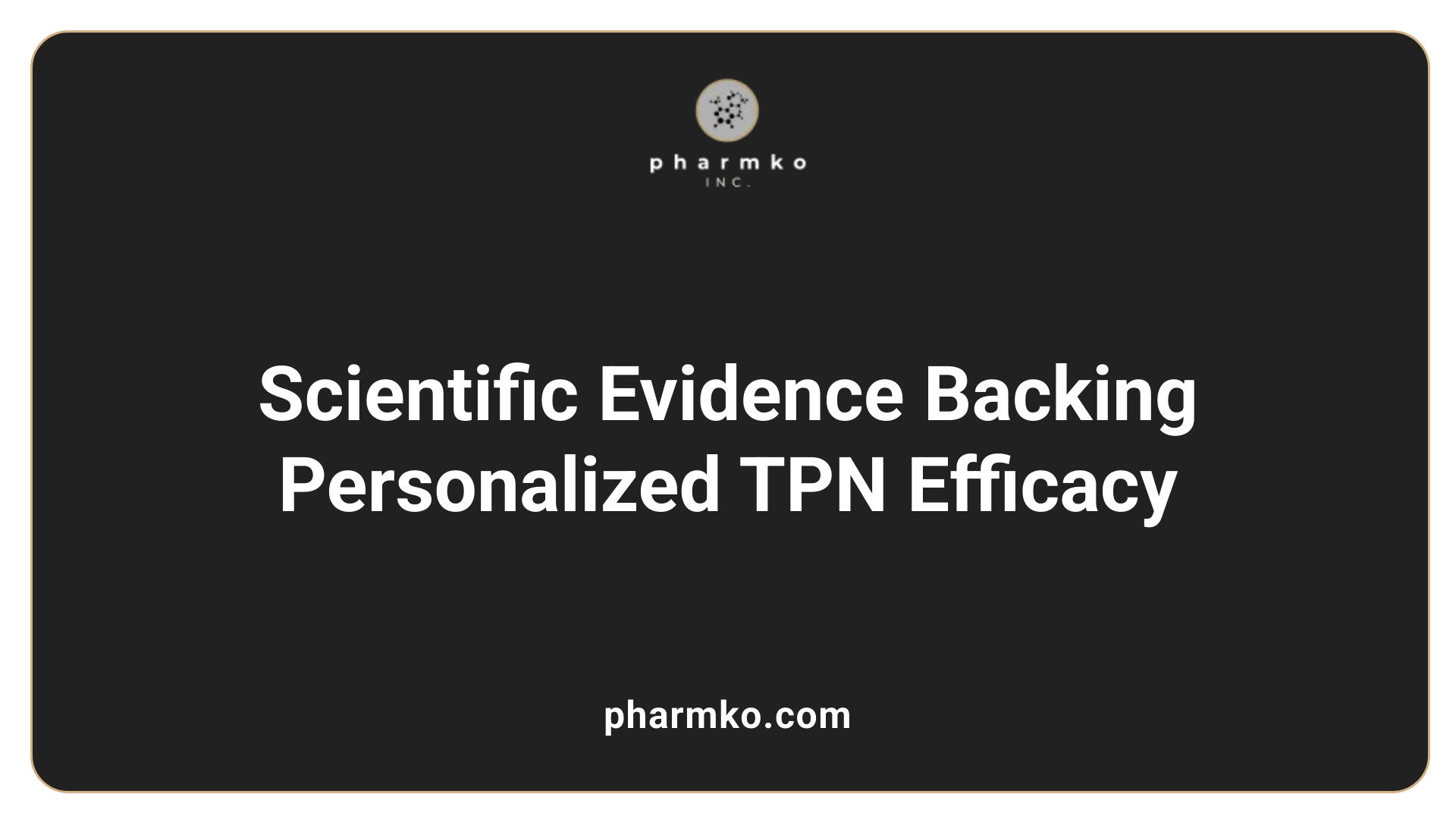 Scientific Evidence Backing Personalized TPN Efficacy