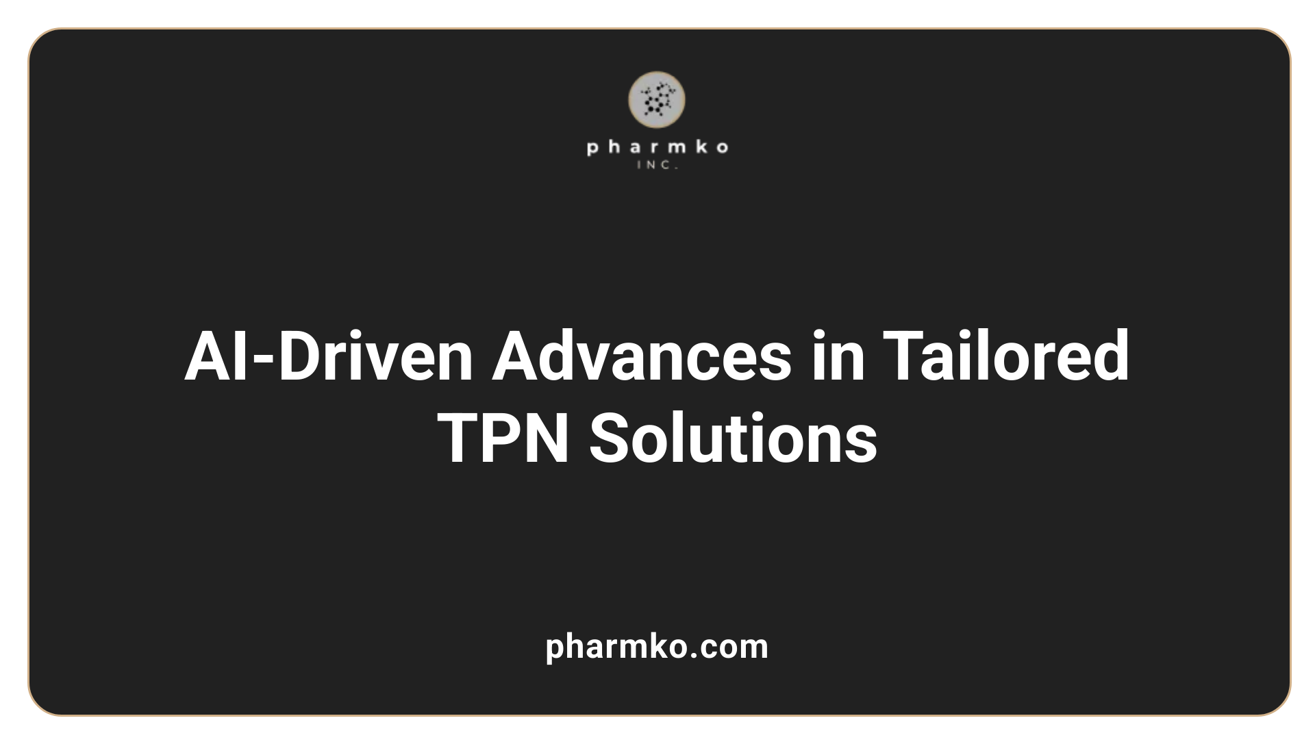 AI-Driven Advances in Tailored TPN Solutions