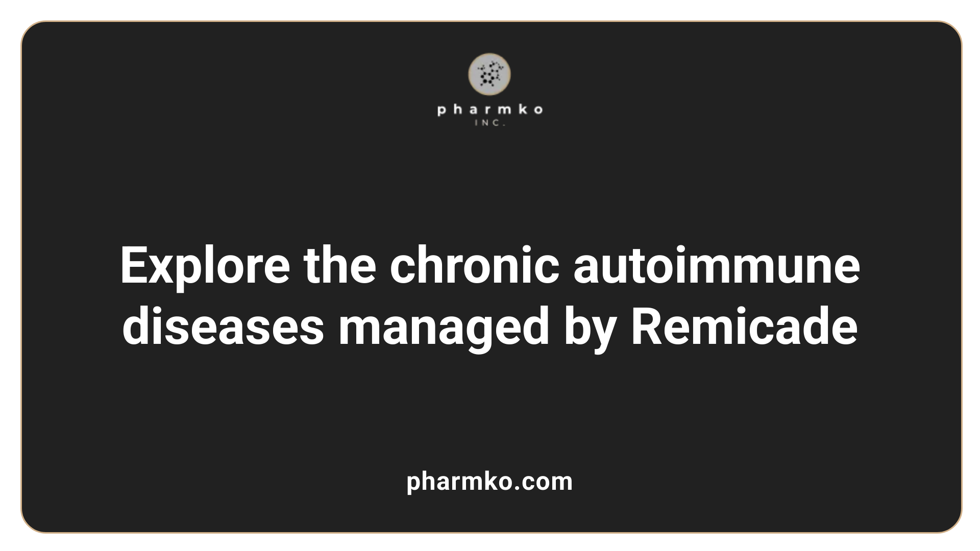 Explore the chronic autoimmune diseases managed by Remicade