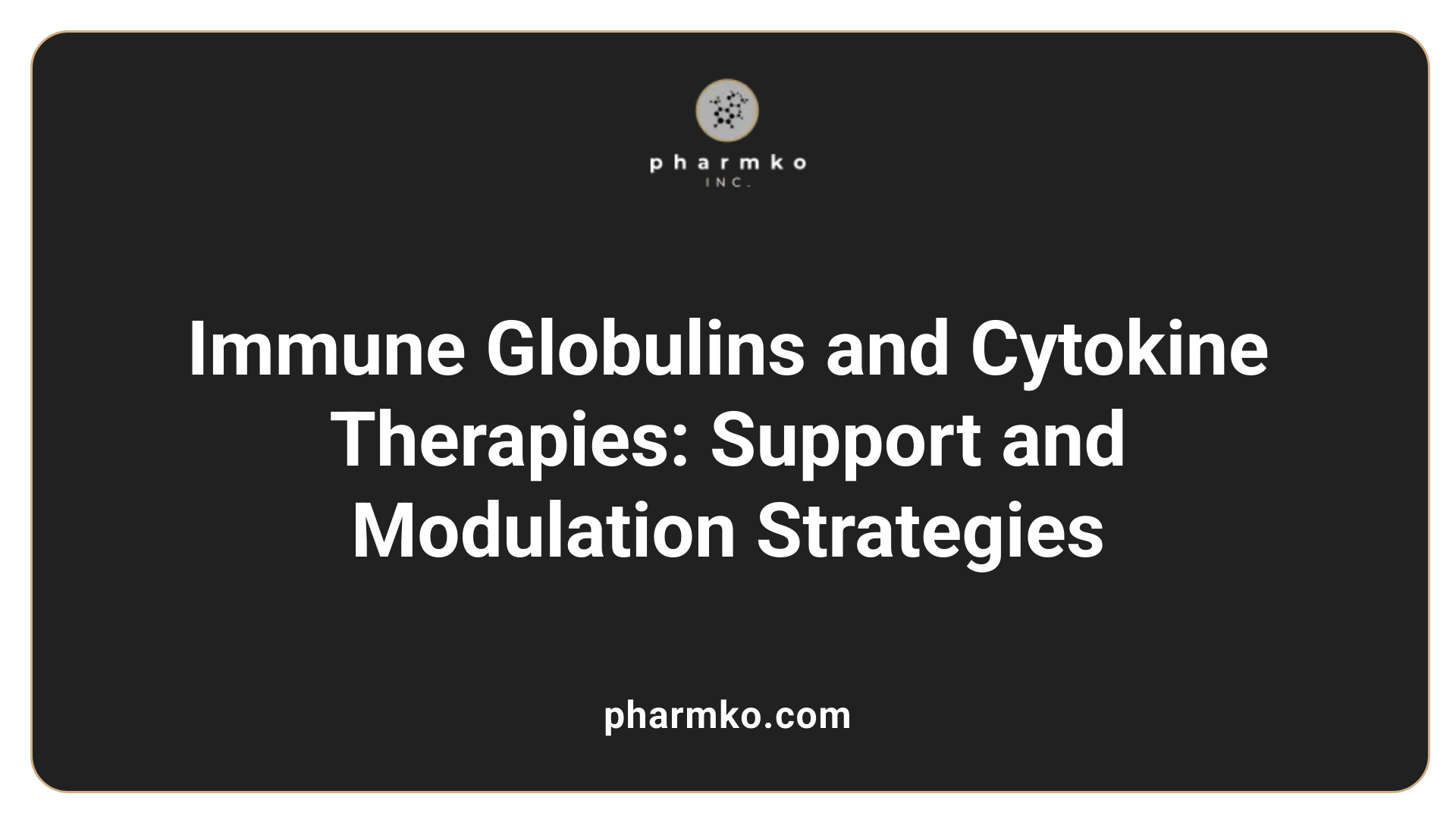 Immune Globulins and Cytokine Therapies: Support and Modulation Strategies