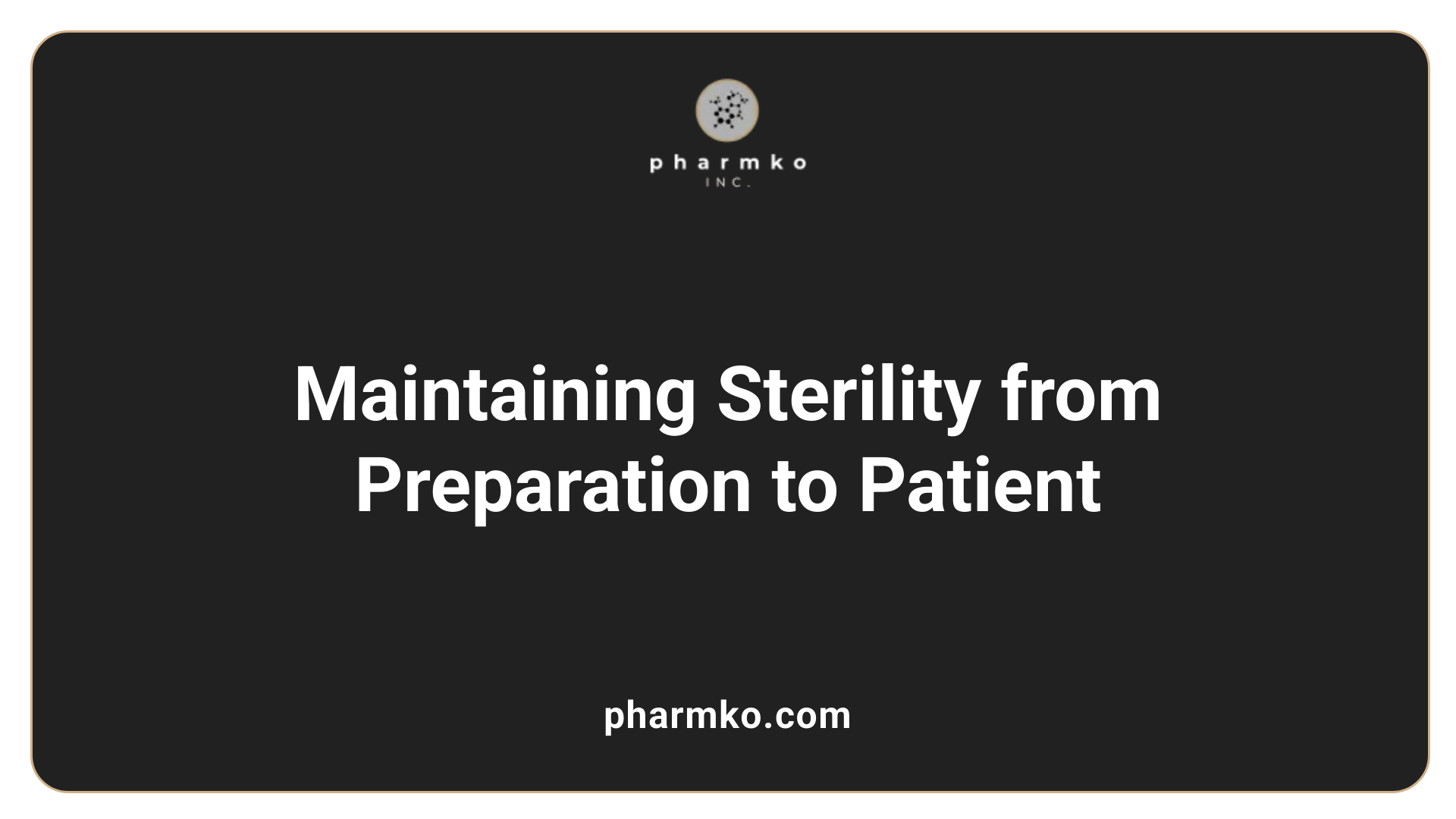 Maintaining Sterility from Preparation to Patient