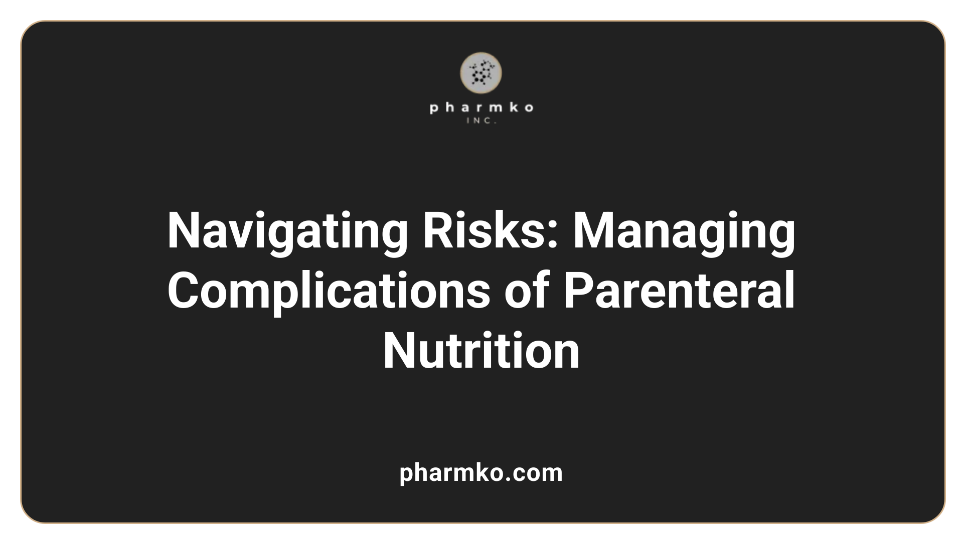 Navigating Risks: Managing Complications of Parenteral Nutrition