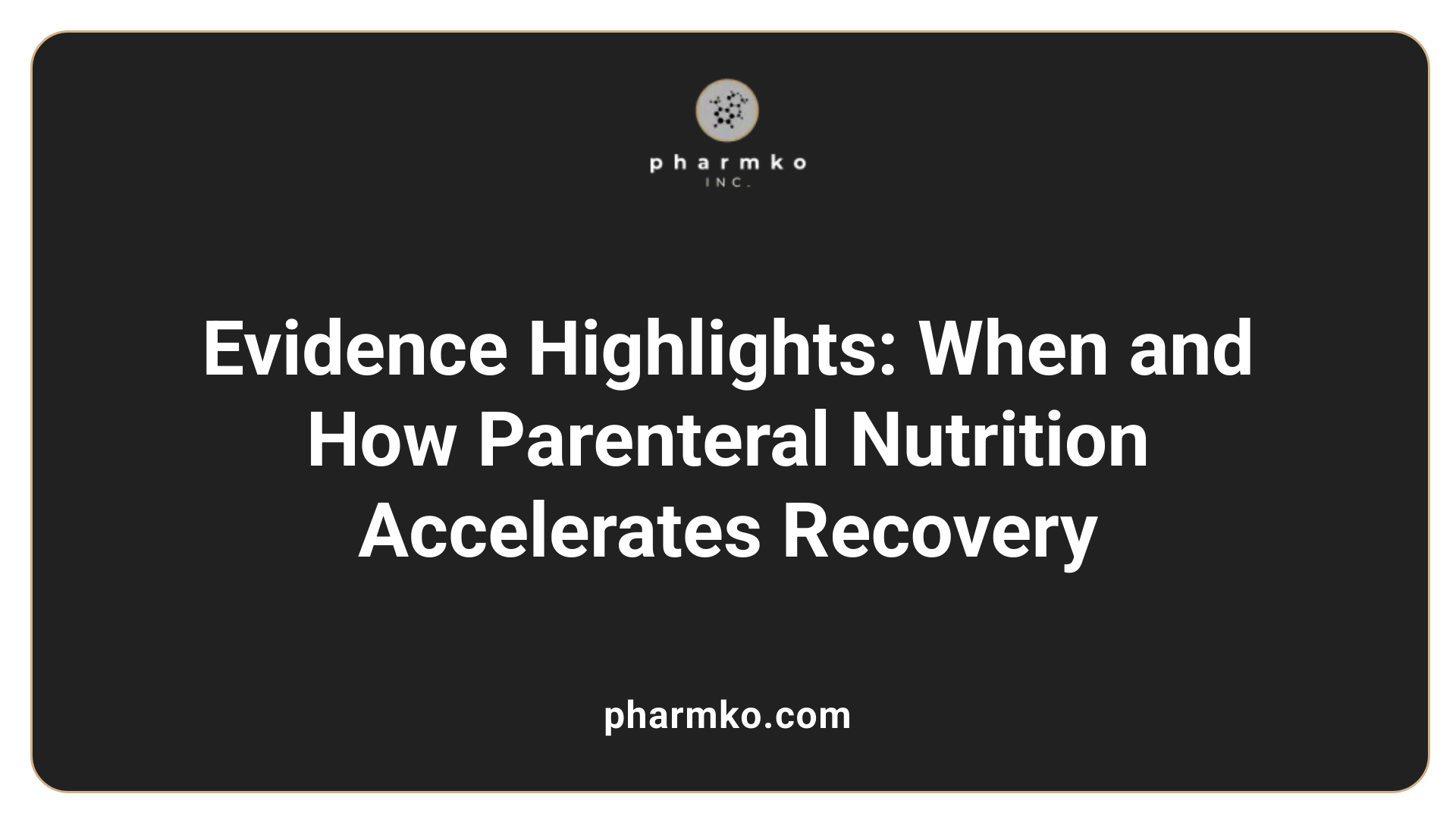 Evidence Highlights: When and How Parenteral Nutrition Accelerates Recovery