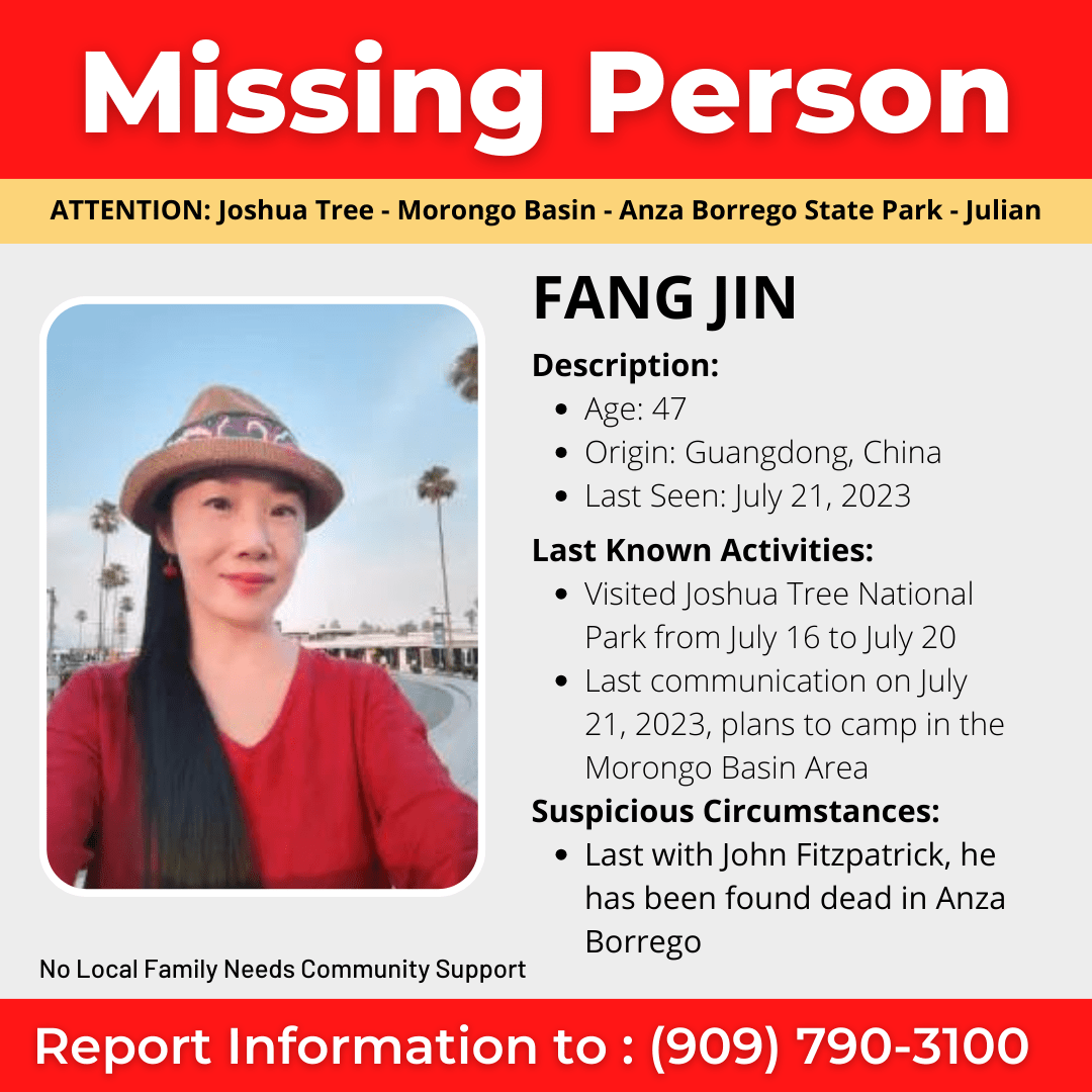 The Mysterious Disappearance of Fang Jin This blog aims to shed light on the mysterious disappearance of Fang Jin, whose case is closely tied to our community. We’ll discuss the facts surrounding her case and why it’s crucial for Borrego Springs residents to be vigilant.