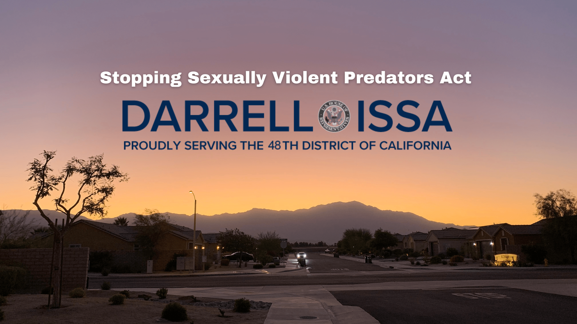 At a press conference in Poway, CA today, Congressman Darrell Issa (CA-48) introduced The Stopping Sexually Violent Predators Act the most comprehensive legislation to date to reset the broken system that is currently forcing sexually violent predators (SVPs) into communities and near children and families.