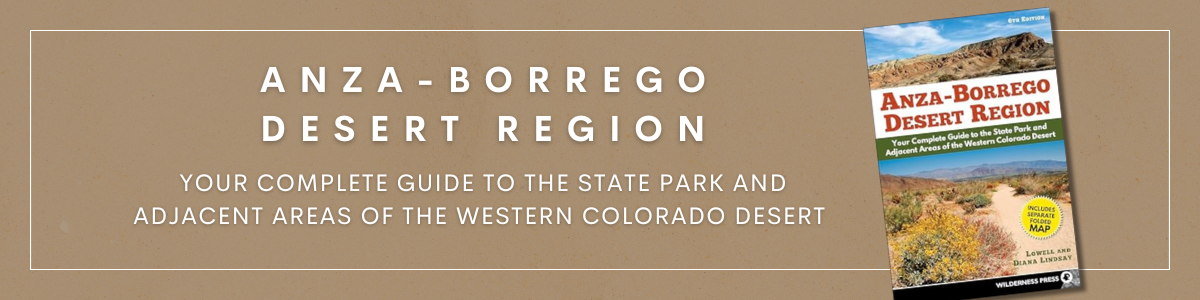 Anza-Borrego Desert Region: Your Complete Guide to the State Park and Adjacent Areas of the Western Colorado Desert Paperback