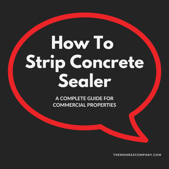 How to Strip Concrete Sealer: Expert Tips and Techniques