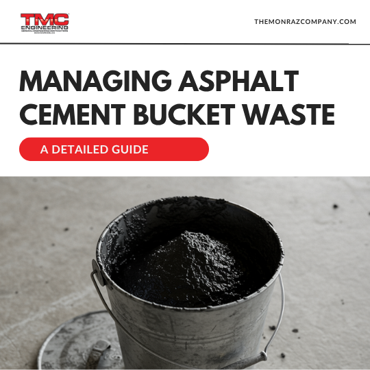 Managing Asphalt Cement Bucket Waste: A Detailed Guide