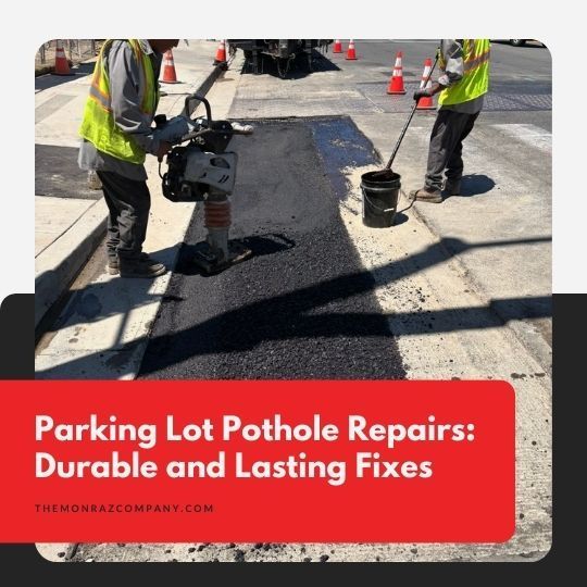 Parking Lot Pothole Repair: Durable and Lasting Fixes