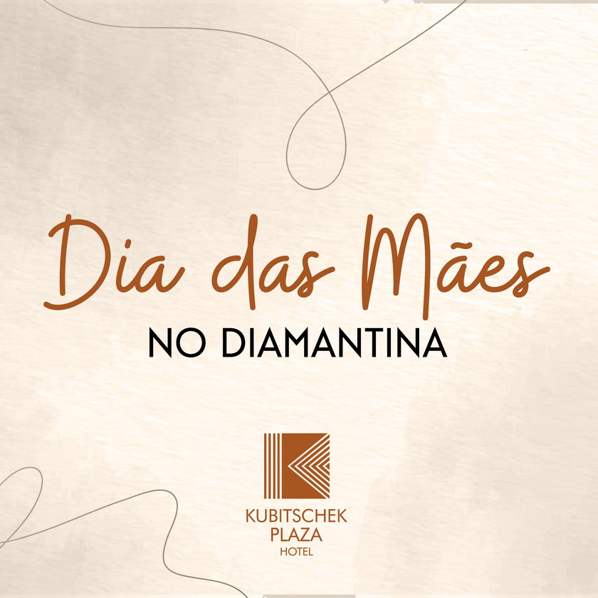 Dia das Mães (Mother's Day) ad in Diamantina featuring Kubitschek Plaza Hotel logo. Brown and beige colors.