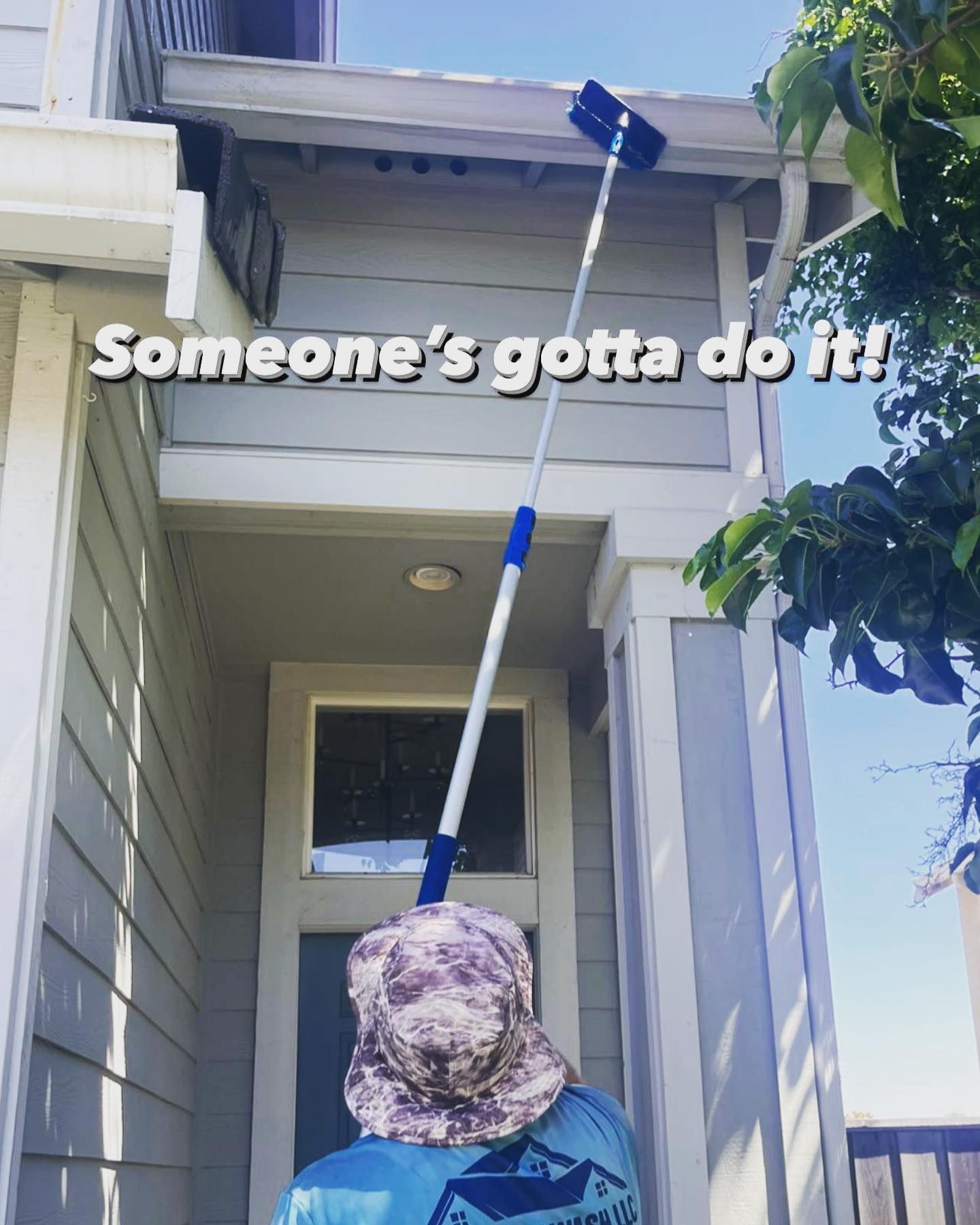 Someone 's gotta do it written on a picture of a person cleaning a house