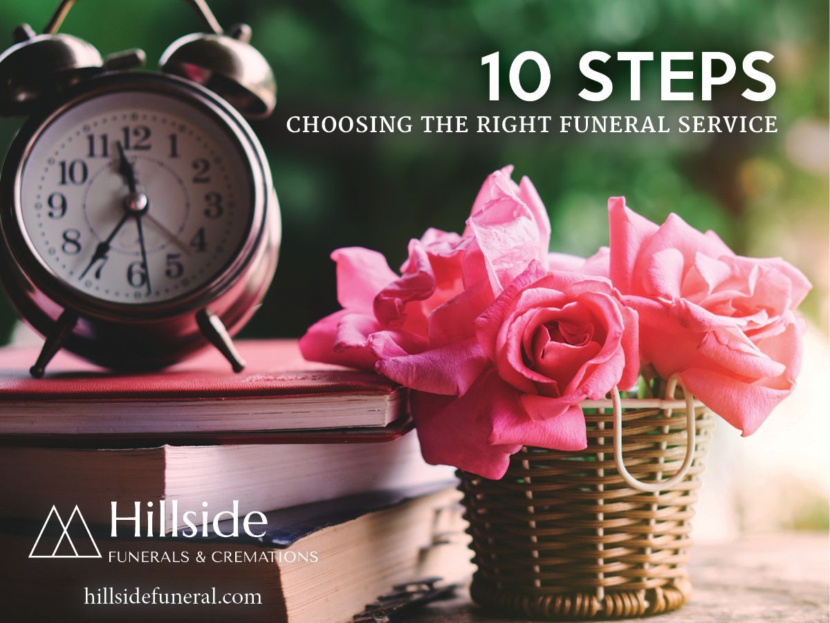 Choosing the Right Funeral Service 10 Steps to Help You Get it Right