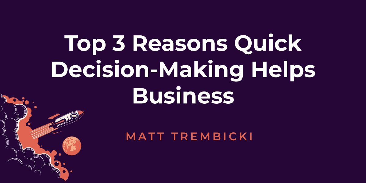 top-3-reasons-quick-decision-making-helps-business