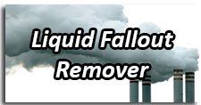Liquid Fallout Remover - Fallout Remover