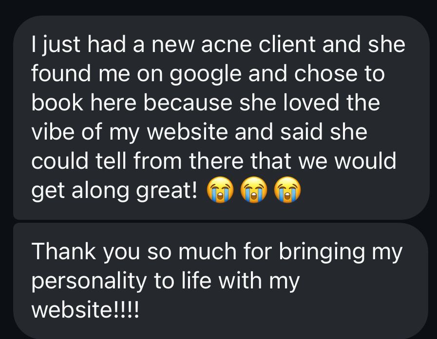 Chat bubble screenshot praising a website’s vibe and personality; says a new acne client booked after finding it on Google.