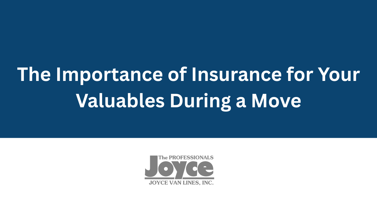 Blog post cover for 'The Importance of Insurance for Your Valuables During a Move'