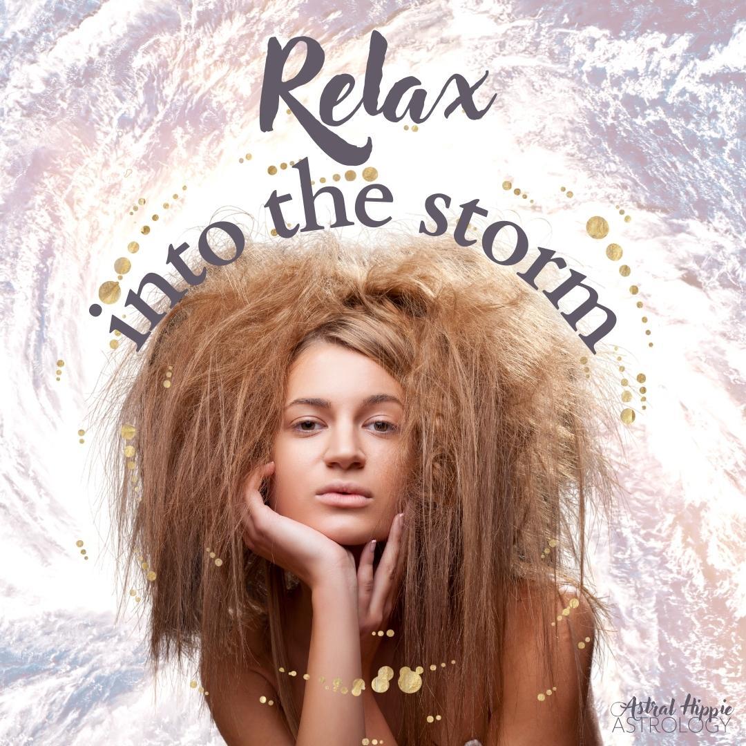 Relax into the storm